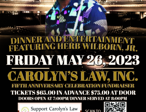 Carolyn’s Law, Inc. 5th Anniversary Celebration Fundraiser Friday May 26, 2023